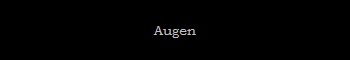 Augen