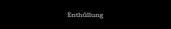 Enthüllung