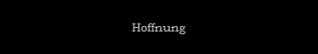 Hoffnung