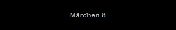 Mrchen 8