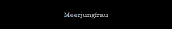 Meerjungfrau