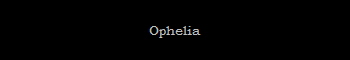 Ophelia